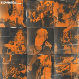 Inclination - Unaltered Perspective (2022)