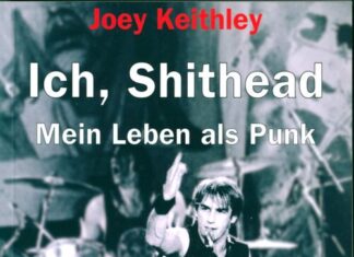 Joey Keithley (D.O.A.) - Ich, Shithead - Mein Leben als Punk (© Iron Pages Books)