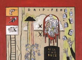 Drip-Fed – Kill The Buzz (2021)