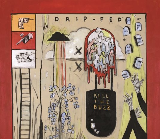 Drip-Fed – Kill The Buzz (2021)