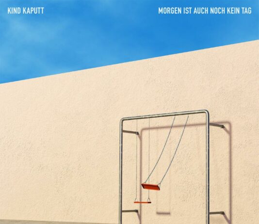 Kind Kaputt – Morgen ist auch noch kein Tag ::: Review (2022) Kind Kaputt - Morgen ist auch noch kein Tag (2022)