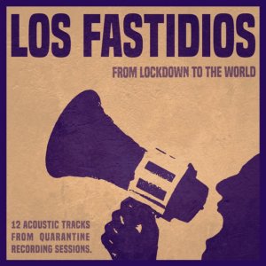 Los Fastidios - From Lockdown To The World (2020)