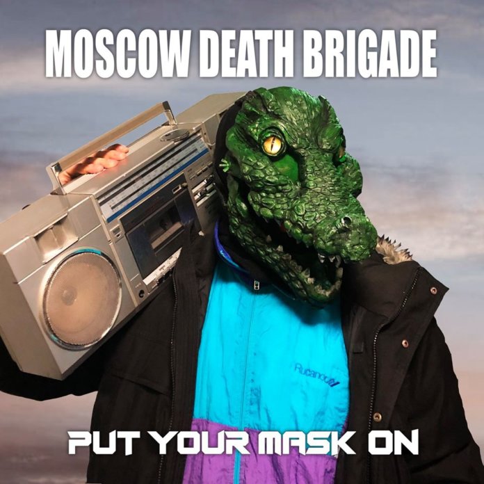 Moscow Death Brigade - Put Your Mask On (2020)