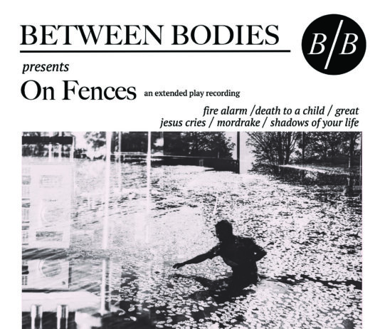 Between Bodies - On Fences (2019)