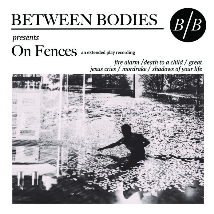 Between Bodies - On Fences (2019)