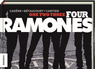 One, Two, Three, Four, Ramones! von Xavier Bétaucourt, Bruno Cadène (Text) und Éric Cartier (Illustrator) (© Knesebeck Verlag)