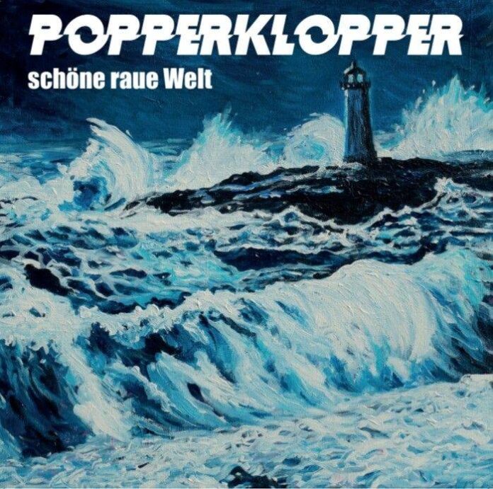 Popperklopper - schöne raue Welt