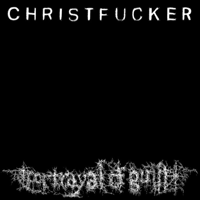 Portrayal Of Guilt - Christfucker (2021)
