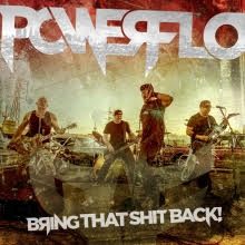 Powerflo - Bring That Shit Back