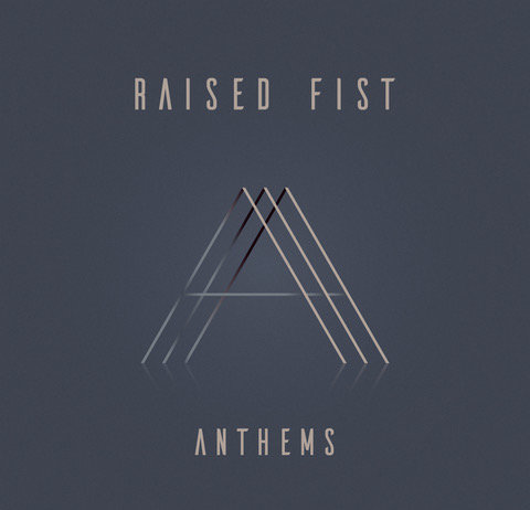Raised Fist - Anthems (2019)