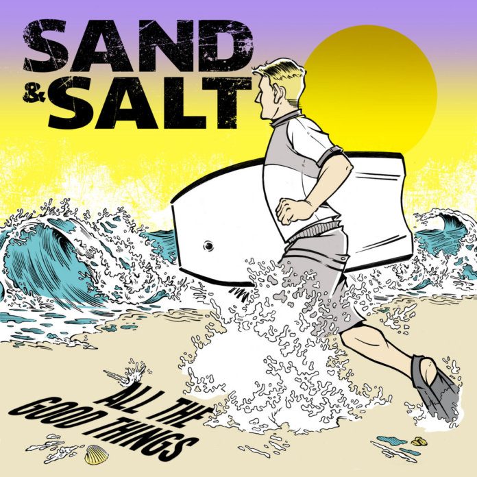 Sand & Salt - All The Good Things (2020)