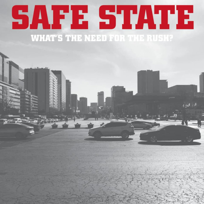 Safe State - What's The Need For The Rush (2020)