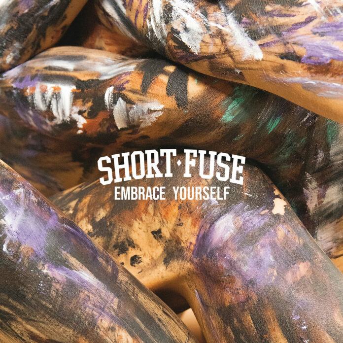 Short Fuse - Embrace Yourself (2022)
