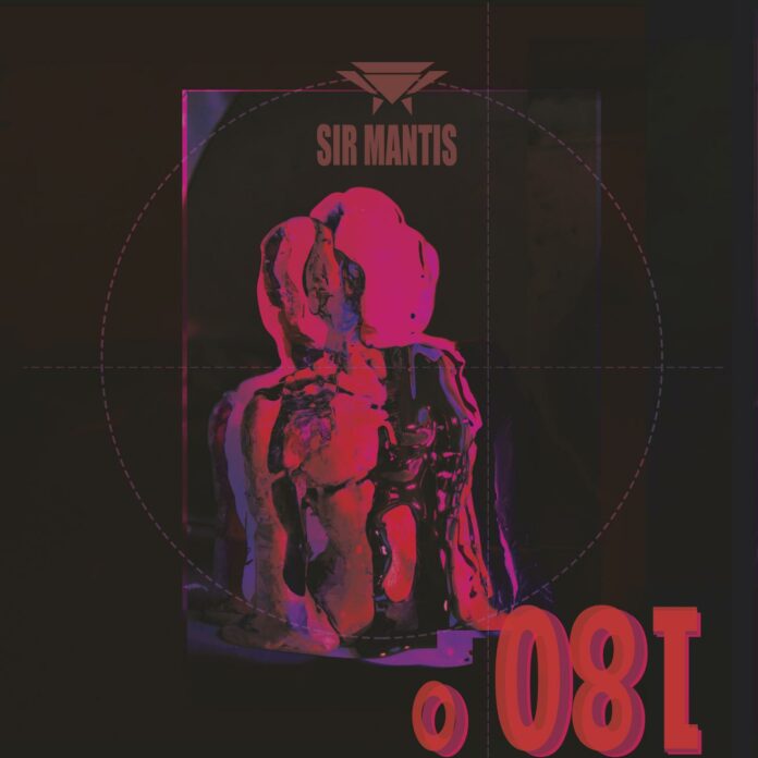 Sir Mantis - 180 Grad (2022)
