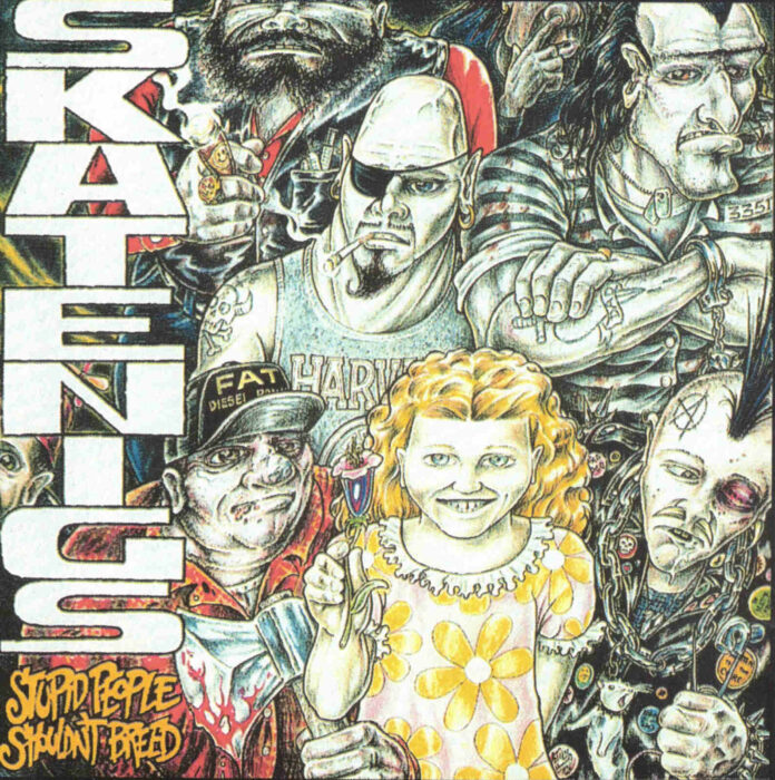 SKATENIGS - STUPID PEOPLE SHOULDN’T BREED SKATENIGS - STUPID PEOPLE SHOULDN’T BREED