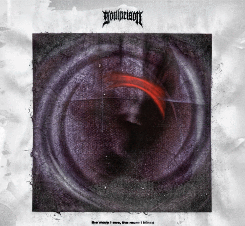 Soulprison kündigen neues Album „The More I See, The More I Bleed“ an Soulprison - The More I See, The More I Bleed (2026)