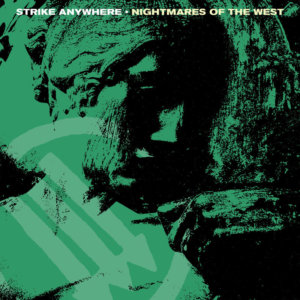 Strike Anywhere – Nightmares Of The West (2020)