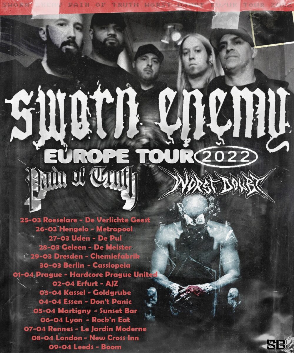 Sworn Enemy, Pain Of Truth & Worst Doubt - Europa-Tour 2022