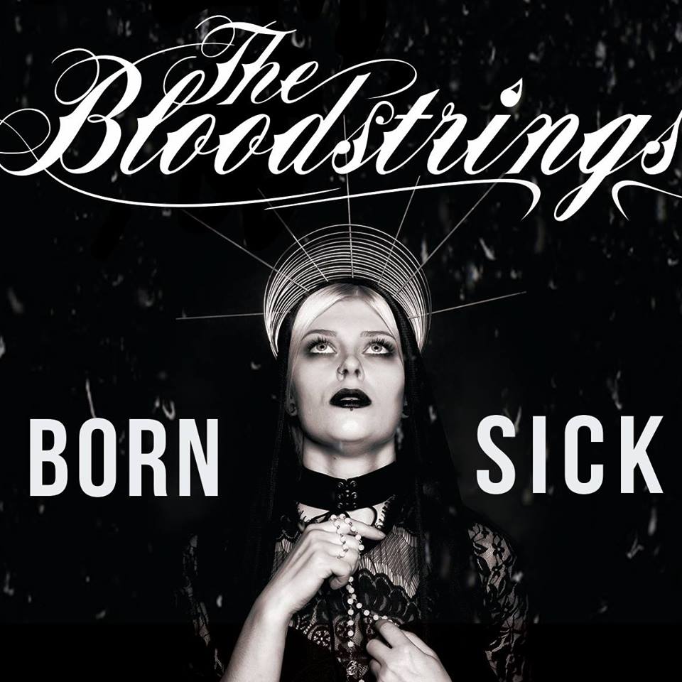 The Bloodstrings - Born Sick