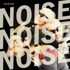 The Last Gang - Noise Noise Noise (2021)