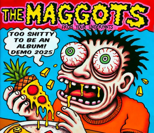The Maggots From Your Underpants - Too Shitty To Be An Album!