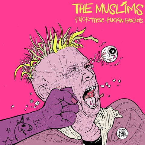 The Muslims - Fuck These Fuckin Fascists