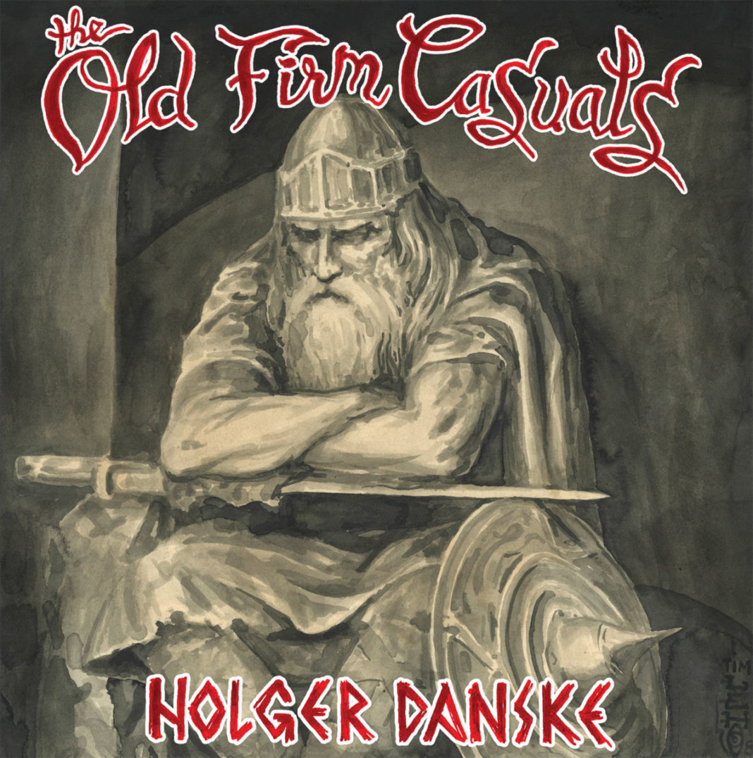 The Old Firm Casuals - Holger Danske (2019)