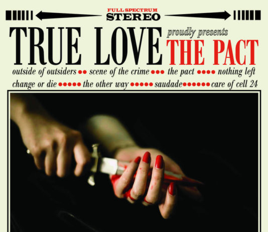 TRUE LOVE streamen neues Album „The Pact“ True Love - The Pact