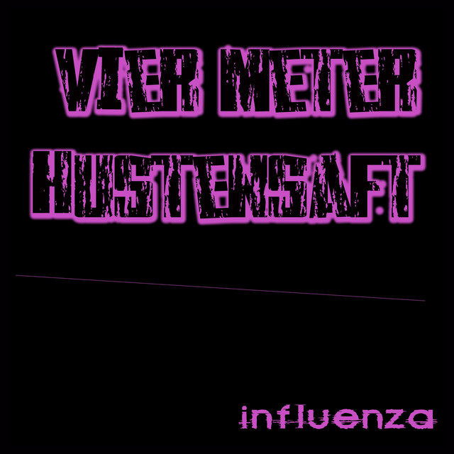 Vier Meter Hustensaft -Influenza (2021)