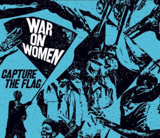 War On Women - Capture The Flag