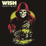 Wish - Adapt Or Die (2021)