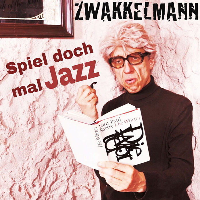 Zwakkelmann - Spiel doch mal Jazz
