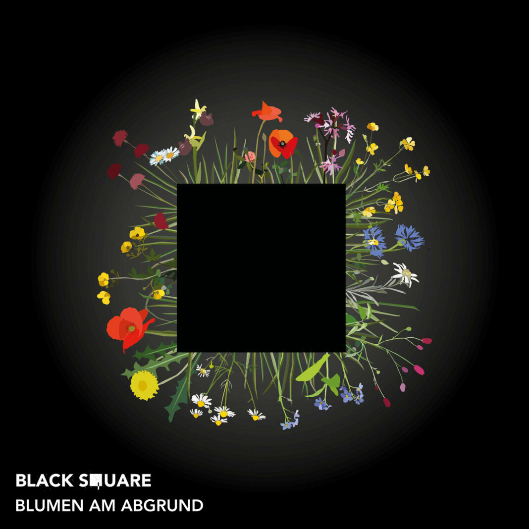 Albumcover mit schwarzem Quadrat in der Mitte. Außerhalb des schwarzen Quadrats sprießen Blumen aus der Mitte. Unten links steht: Black Square - Blumen am Abgrund