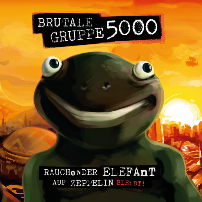 Brutale Gruppe 5000 - Rauchender Elefant Auf Zeppelin Bleibt!