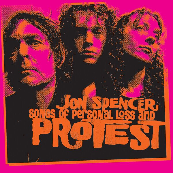 Jon Spencer - Songs of Personal Loss and Protest (2026) Jon Spencer - Songs of Personal Loss and Protest (2026)