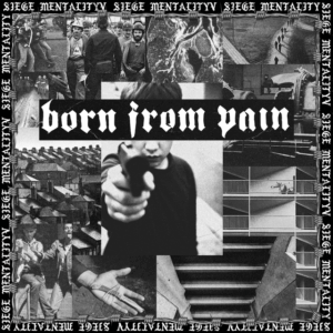 Born From Pain - Siege Mentality (2025)