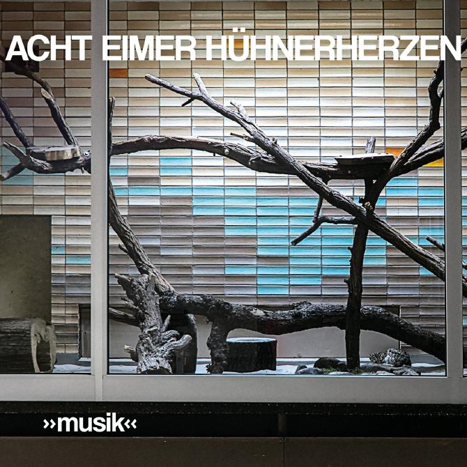 Acht Eimer Hühnerherzen - Musik (2022)