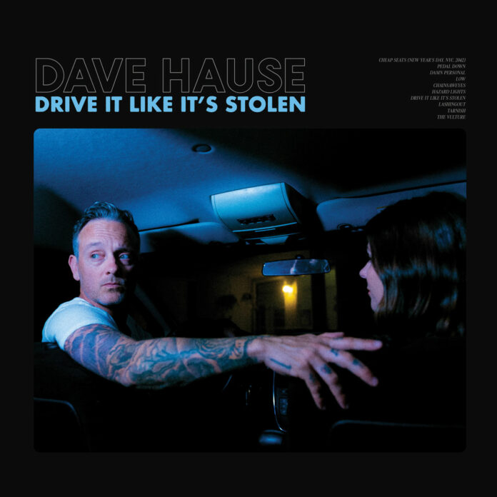 Dave Hause – Drive It Like It's Stolen (2023)