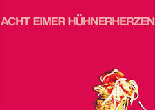 Acht Eimer Hünerherzen - s/t