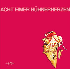 Acht Eimer Hünerherzen - s/t