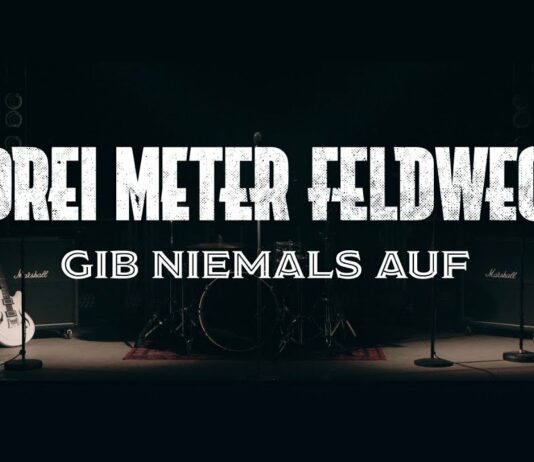 DREI METER FELDWEG veröffentlichen Video zum Track „Gib niemals auf“