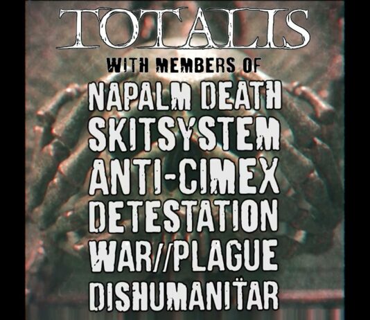 Totalis: neue Band mit Mitgliedern von Napalm Death, Anti-Cimex, Skitsystem und War//Plague