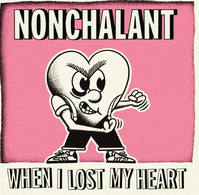 Nonchalant - When I lost My Heart (2026) Nonchalant - When I lost My Heart (2026)