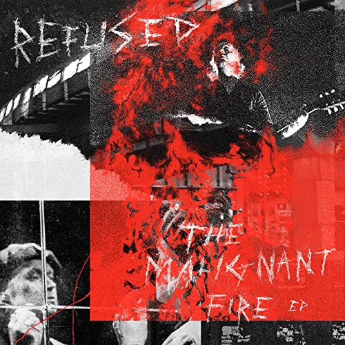 Refused - The Malignant Fire (EP, 2020)
