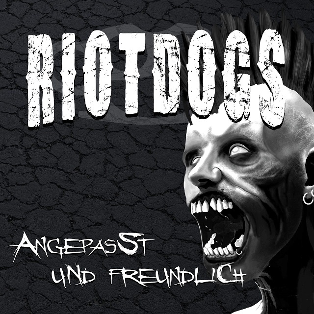 Riot Dogs - Angepasst und Freundlich (2021)