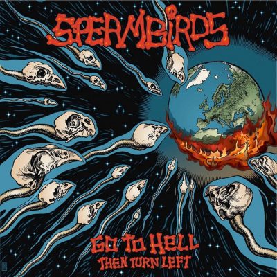 Spermbirds -Go To Hell Then Turn Left