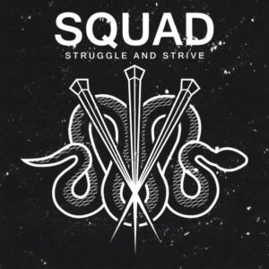 Squad - Struggle And Stife