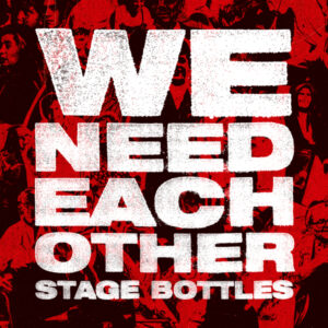 Stage Bottles - We Need Each Other (2023)
