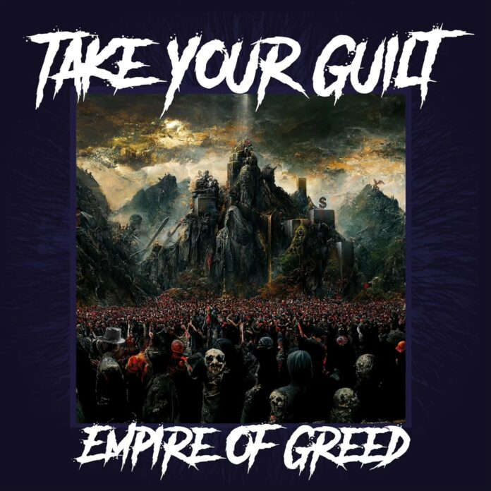Take Your Guilt - Empire Of Greed (2024)