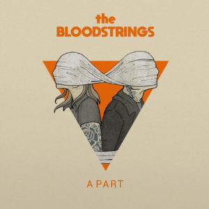 The Bloodstrings (Albumcover "A Part")